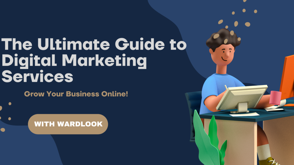 The Ultimate Guide to Digital Marketing Services